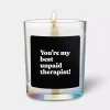 Chatty Candles You’re My Best Unpaid Therapist!
